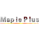 Ｍａｐｌｅ Ｐｌｕｓ ()