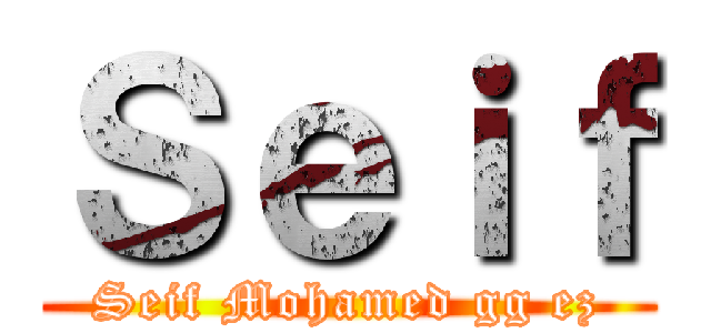 Ｓｅｉｆ (Seif Mohamed gg ez)