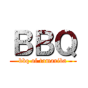 ＢＢＱ (bbq of tamariba)