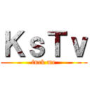 ＫｓＴｖ (fuck me)