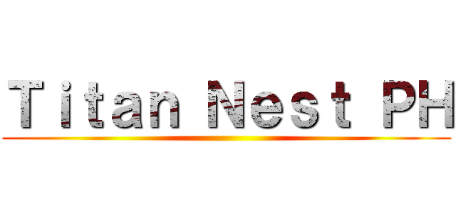 Ｔｉｔａｎ Ｎｅｓｔ ＰＨ ()