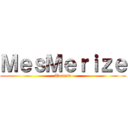 ＭｅｓＭｅｒｉｚｅ (Toccata)