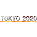 ＴＯＫＹＯ ２０２０ (tokyo 2020)