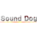 Ｓｏｕｎｄ Ｄｏｇ ()