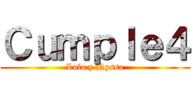 Ｃｕｍｐｌｅ４ (Lula y Nyssa)