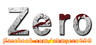 Ｚｅｒｏ (Facebook.com/admzero999)