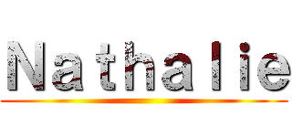 Ｎａｔｈａｌｉｅ ()