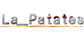 Ｌａ＿Ｐａｔａｔｅｓ (Ackerman)