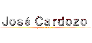 Ｊｏｓé Ｃａｒｄｏｚｏ  (José Cardozo )