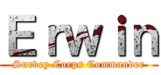 Ｅｒｗｉｎ (Survey Corps Commander)