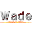 Ｗａｄｅ (attack on titan)