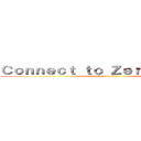 Ｃｏｎｎｅｃｔ ｔｏ Ｚｅｒｏｓｙｓｔｅｍ (attack on titan)