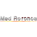 Ｍｅｄ Ｒｏｒｏｎｏａ (attack on titan)