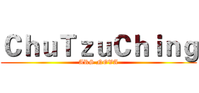 ＣｈｕＴｚｕＣｈｉｎｇ (ARS NOVA)