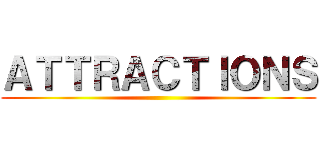 ＡＴＴＲＡＣＴＩＯＮＳ ( )