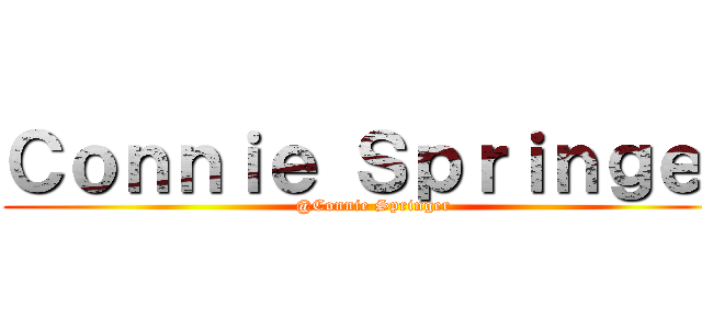 Ｃｏｎｎｉｅ Ｓｐｒｉｎｇｅｒ (@Connie Springer)