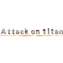 Ａｔｔａｃｋ ｏｎ ｔｉｔａｎ ()