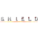 Ｓ．Ｈ．Ｉ．Ｅ．Ｌ．Ｄ (S.H.I.E.L.D)