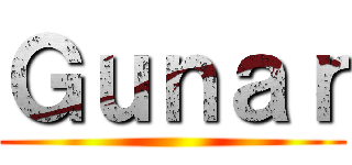 Ｇｕｎａｒ ()