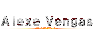 Ａｌｅｘｅ Ｖｅｎｇａｓ (Novia De Vincenzo)
