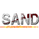 ＳＡＮＤ (Fight of Trumpler)