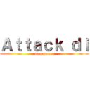 Ａｔｔａｃｋ ｄｉ (diomadonna)