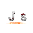 Ｊ\'ｓ (I\'m crazy!!)