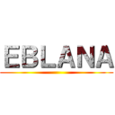 ＥＢＬＡＮＡ ()