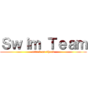 Ｓｗｉｍ Ｔｅａｍ (attack on 4head)