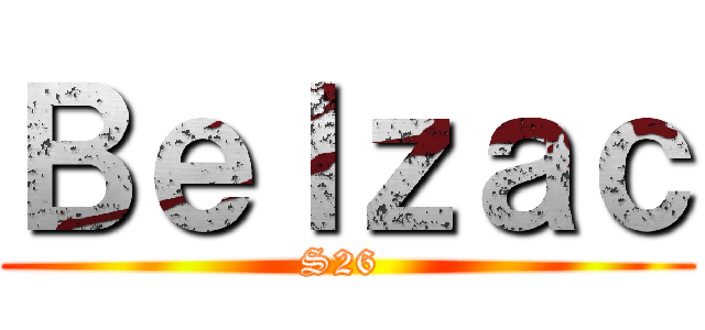 Ｂｅｌｚａｃ (S26 )