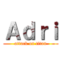 Ａｄｒｉ (attack on titan)