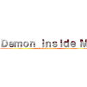 Ｄｅｍｏｎ Ｉｎｓｉｄｅ Ｍｅ (Otoko De akuma)