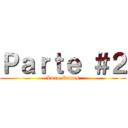 Ｐａｒｔｅ ＃２ (Luxo Games)