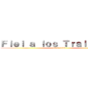 Ｆｉｅｌ ａ ｌｏｓ Ｔｒａｉｄｏｒｅｓ (13-01-2020)