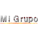 Ｍｉ Ｇｒｕｐｏ (ayuda taringuera colectiva)