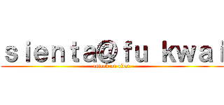 ｓｉｅｎｔａ＠ｆｕ ｋｗａｉ (attack on titan)