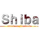 Ｓｈｉｂａ (attack on Facebook)