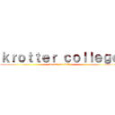 ｋｒｏｔｔｅｒ ｃｏｌｌｅｇｅ (we can, we will)