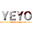 ＹＥＹＯ (attack yeyo)