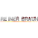 ＲＥＩＮＥＲ ＢＲＡＵＮ (attack on titan)