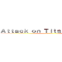 Ａｔｔａｃｋ ｏｎ Ｔｉｔａｎ  進撃の巨人 (โจมตีไททัน)