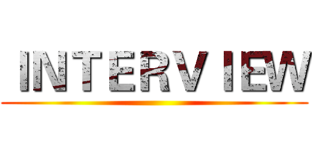 ＩＮＴＥＲＶＩＥＷ ()