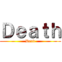 Ｄｅａｔｈ (Dead)