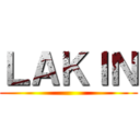 ＬＡＫＩＮ ()