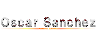 Ｏｓｃａｒ Ｓａｎｃｈｅｚ (attack on titan)