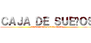 ＣＡＪＡ ＤＥ ＳＵＥÑＯＳ (LABRADOR RETRIEVER)