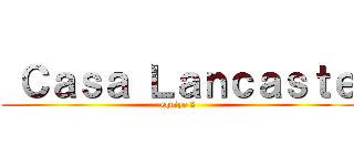  Ｃａｓａ Ｌａｎｃａｓｔｅ (equipo 2)