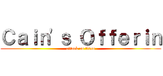 Ｃａｉｎ'ｓ Ｏｆｆｅｒｉｎ (attack on titan)