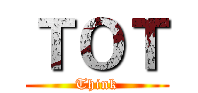 ＴＯＴ (Think)