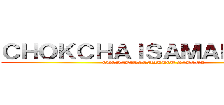 ＣＨＯＫＣＨＡＩＳＡＭＡＫＫＨＥＥ (CHOKCHAISAMAKHEE SCHOOL)